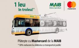 Всего 1 лей в троллейбусе Весь апрель плати картой Mastercard от MAIB
