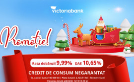 Dobînzi mai mici pentru bucurii mai mari Credit de consum negarantat cu rata dobînzii de doar 999 la Victoriabank