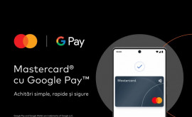 Mastercard lansează plățile cu Google Pay pentru deținătorii de carduri din Moldova