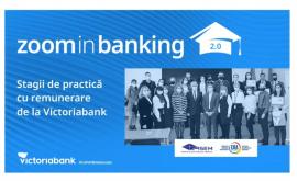 Proiectul Zoom in banking Stagii de practică cu remunerare de la Victoriabank ediția 20 a fost lansat