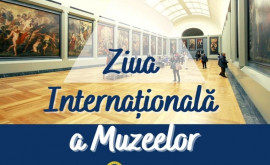 De Ziua Internațională a Muzeelor ediția 2021 muzeele naționale organizează un șir de evenimente