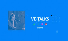 VB Talks un podcast lansat în premieră de o bancă din Republica Moldova