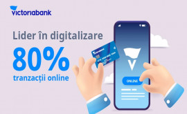 Digitalizarea punctul forte al Victoriabank 80 din tranzacții sunt online