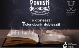 Victoriabank este și în acest an partener al CCF Moldova în cadrul campaniei Povești de acasă