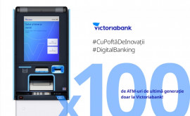 Victoriabank investește în inovații și își întărește statutul de bancă digitală Rețeaua de bancomate modernizată cu 100 de ATMuri de ultimă generație