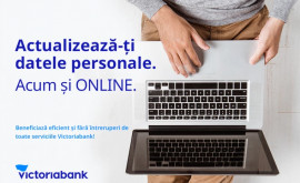 O nouă etapă în digitalizarea serviciilor Victoriabank Din 13 iulie chestionarul clientului KYC poate fi actualizat online