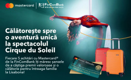 Achită cu cardurile Mastercard de la FinComBank și câștigă o vizită la Cirque du Soleil în Lisabona