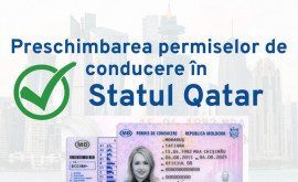 Moldovenii cu reședința în Statul Qatar pot preschimba permisele de conducere