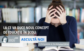 Ascultă Noi La ce va duce noul concept de educație în școli