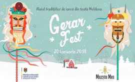 Pe 20 ianuarie toate tradițiile de iarnă din Moldova se adună la GERAR FEST