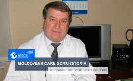 Cunoaște un geniu al medicinii moldovenești și nu numai VIDEO