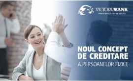 Victoriabank lansează noul concept de creditare a persoanelor fizice