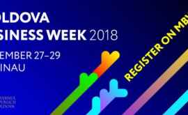 В Кишиневе стартует бизнесмероприятие Moldova business week 2018
