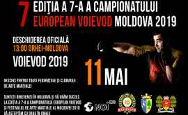 Campionatul European Voievod Moldova la cea dea şaptea ediţie VIDEO
