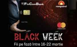 Black Week super ofertă la cardul mastercard FinComBankRompetrol