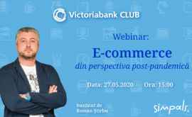 Un nou eveniment marca Victoriabank Webinar Ecommerce din perspectiva postpandemică