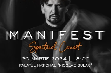 MANIFEST - Show de Generație Nouă la Palatul Național “Nicolae Sulac’’ ! 