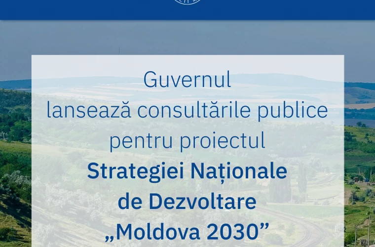 Guvernul a lansat consultările publice pentru proiectul Strategiei Naționale de Dezvoltare „Moldova 2030”