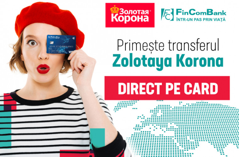 FinComBank a lansat serviciul „Primeşte transfer Zolotaya Koronа” pentru cardurile băncilor din Moldova